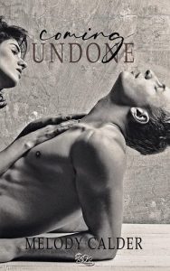 coming undone, melody calder