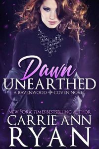 dawn unearthed, carrie ann ryan