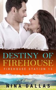 destiny of firehouse, nina dallas