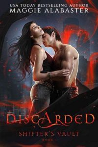 discarded, maggie albaster