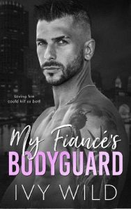 fiance's bodyguard, ivy wild