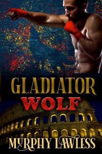gladiator wolf, murphy lawless