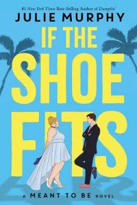 if shoe fits, julie murphy