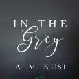 in the grey am kusi