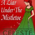liar under mistletoe celeste bradley