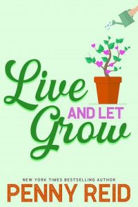 love let grow, penny reid
