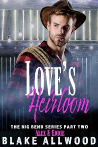love's heirloom, blake allwood