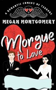 morgue love, megan montgomery