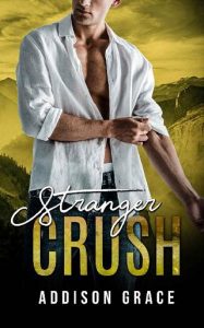 stranger crush, addison grace