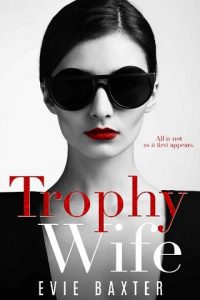 trophy wife, evie baxter