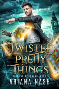 twisted pretty things, ariana nash