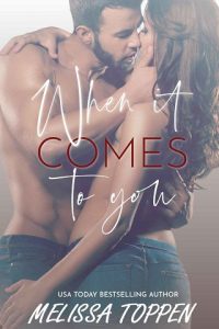 when comes to you, melissa toppen
