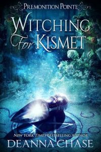 witching for kismet, deanna chase