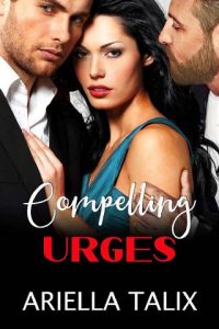 compelling urges, ariella talix