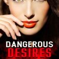 dangerous desires rachelle stevensen