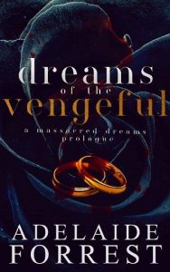 dreams vengeful, adelaide forrest