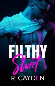 filthy sweet, r cayden