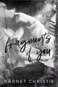 fragments of you, garnet christie