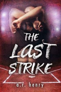 last strike, ar henry