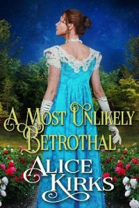 most unlikely betrothal, alice kirks