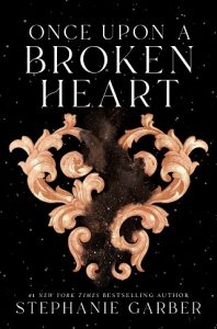 once upon broken heart, stephanie garber