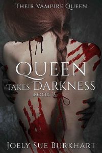 queen takes darkness, joely sue burkhart