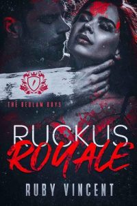 ruckus royale, ruby vincent