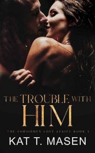 trouble with him, kat t masen