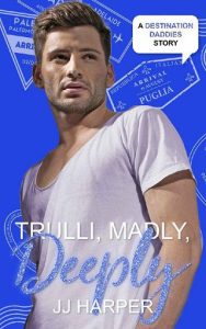 trulli madly, jj harper