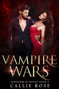 vampire wars, callie rose