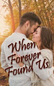 when forever found us, larissa weatherall