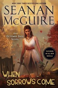 when sorrow come, seanan mcguire