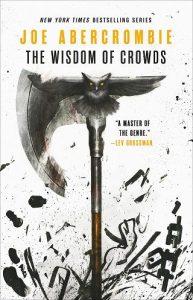 wisdoms of crowds, joe abercrombie