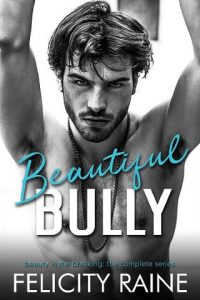 beautiful bully, felicity raine