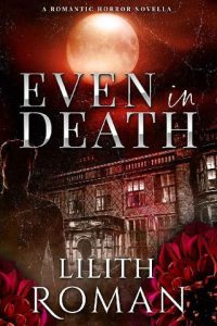 even in death, lilith roman