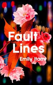 fault lines, emily itami