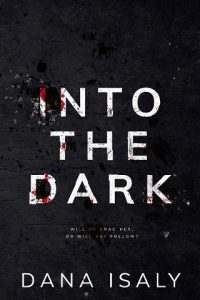 into dark, dana isaly