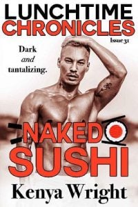 naked sushi, kenya wright