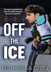 off the ice, michaela grey