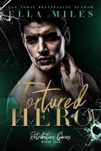 tortured hero, ella miles