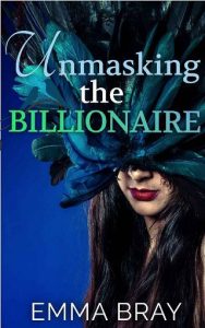 unmasking billionaire, emma bray