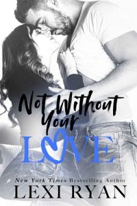 without your love, lexi ryan