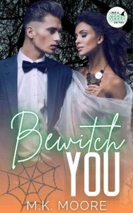 bewitch you, mk moore