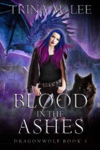 blood in ashes, trina m lee