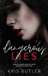 dangerous lies, kris butler