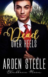 dead over heels, arden steele