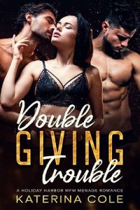 double giving trouble, katerina cole