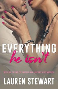 everything he isn't, lauren stewart