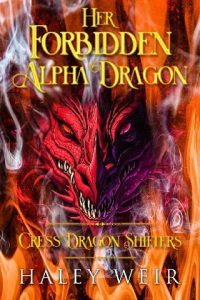 forbidden alpha dragon, haley weir