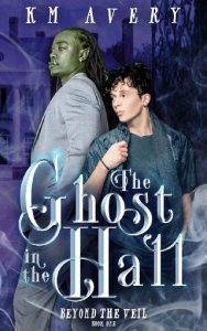ghost in hall, km avery